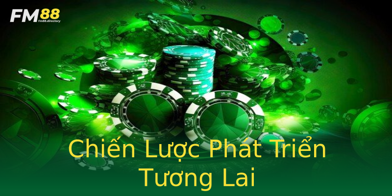 Chiến Lược Phát Triển Tương Lai Chiến Lược Phát Triển Tương Lai
