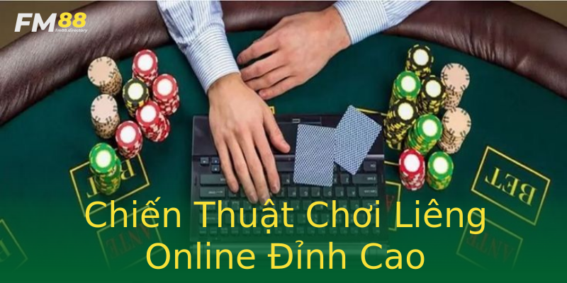 Chiến Thuật Chơi Liêng Online Đỉnh Cao Chiến Thuật Chơi Liêng Online Đỉnh Cao
