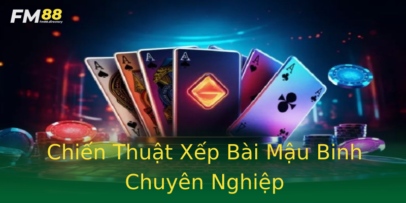 Chiến Thuật Xếp Bài Mậu Binh Chuyên Nghiệp Chiến Thuật Xếp Bài Mậu Binh Chuyên Nghiệp