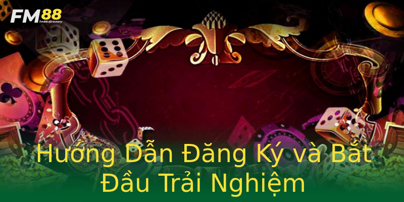 Hướng Dẫn Đăng Ký và Bắt Đầu Trải Nghiệm Hướng Dẫn Đăng Ký và Bắt Đầu Trải Nghiệm