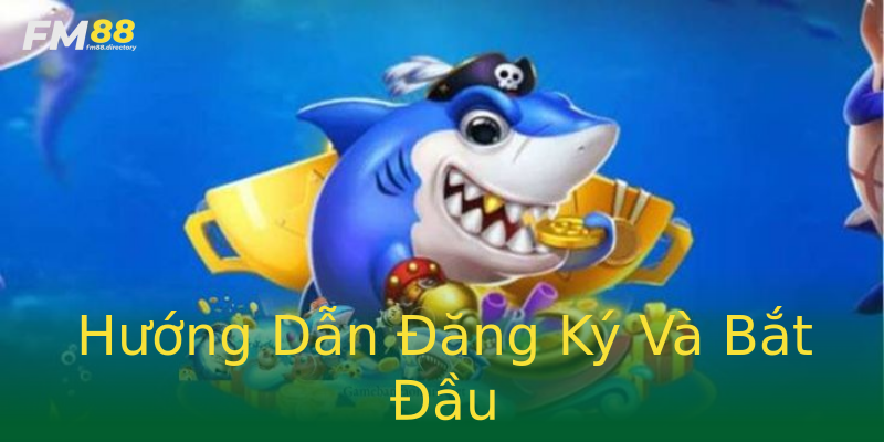 Hướng Dẫn Đăng Ký Và Bắt Đầu Hướng Dẫn Đăng Ký Và Bắt Đầu