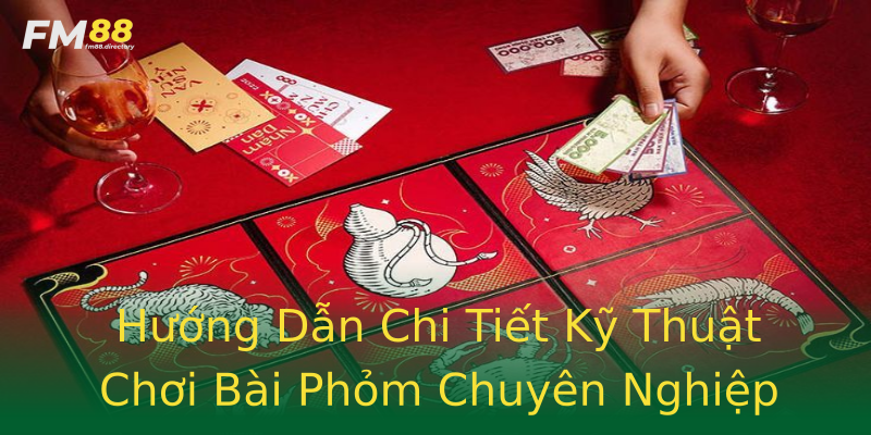 Hướng Dẫn Chi Tiết Kỹ Thuật Chơi Bài Phỏm Chuyên Nghiệp Hướng Dẫn Chi Tiết Kỹ Thuật Chơi Bài Phỏm Chuyên Nghiệp