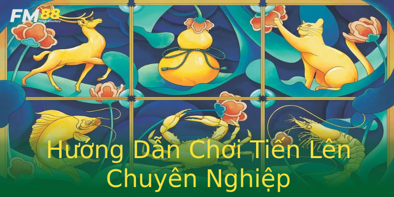 Hướng Dẫn Chơi Tiến Lên Chuyên Nghiệp Hướng Dẫn Chơi Tiến Lên Chuyên Nghiệp