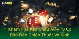 Kham Pha Keo Chau Au Tu Co Ban En Chien Thuat Va Kinh Nghiem