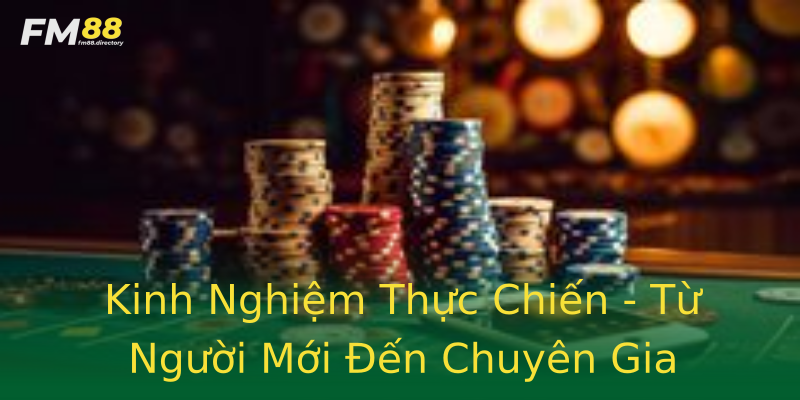 Kinh Nghiệm Thực Chiến - Từ Người Mới Đến Chuyên Gia Kinh Nghiệm Thực Chiến - Từ Người Mới Đến Chuyên Gia
