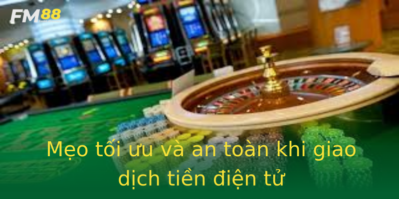 Mẹo tối ưu và an toàn khi giao dịch tiền điện tử Mẹo tối ưu và an toàn khi giao dịch tiền điện tử