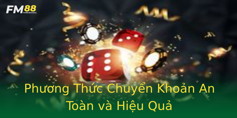 Phương Thức Chuyển Khoản An Toàn và Hiệu Quả Phương Thức Chuyển Khoản An Toàn và Hiệu Quả