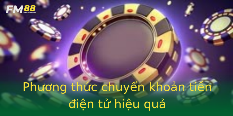 Phương thức chuyển khoản tiền điện tử hiệu quả Phương thức chuyển khoản tiền điện tử hiệu quả