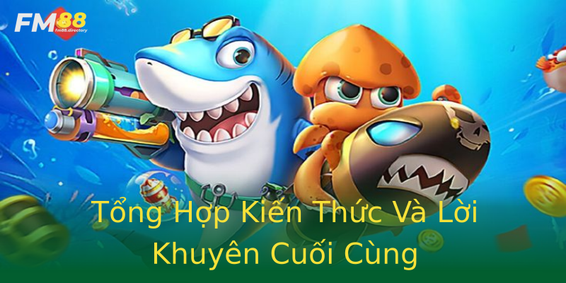 Tổng Hợp Kiến Thức Và Lời Khuyên Cuối Cùng Tổng Hợp Kiến Thức Và Lời Khuyên Cuối Cùng